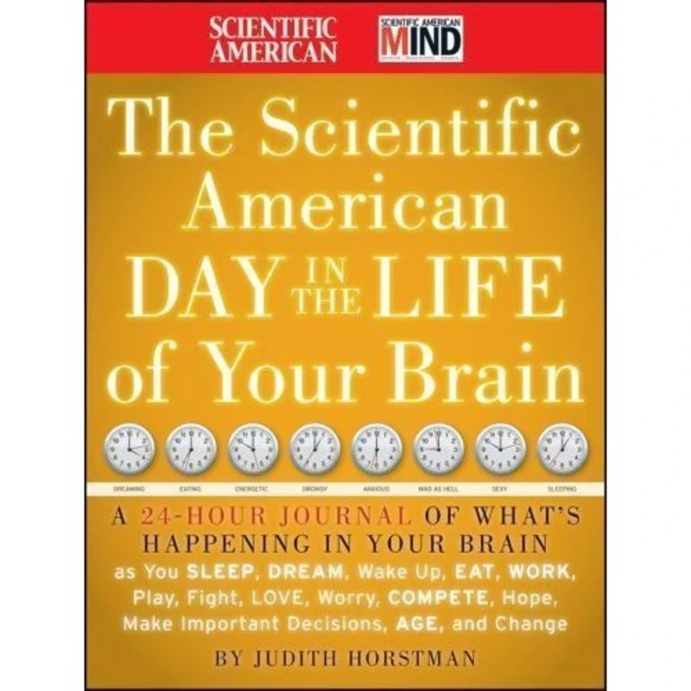 Scientific American Day in the Life of Your Brain‎ : A 24-Hour Journal of What's